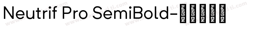 Neutrif Pro SemiBold字体转换